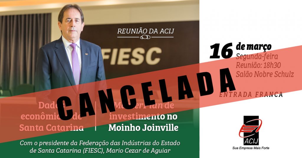 cancelada-reunao-na-acij-com-presidente-da-fiesc