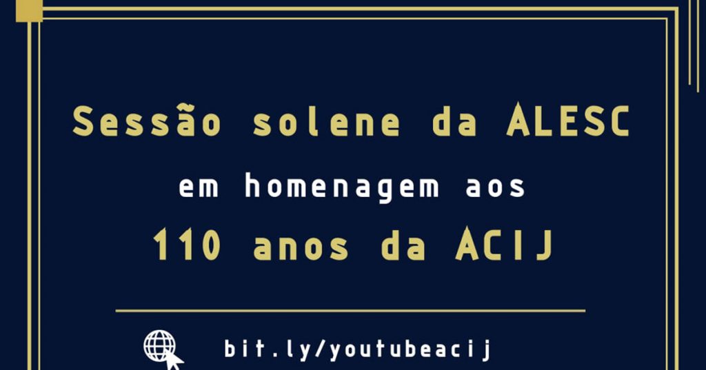 alesc-faz-sessao-solene-dia-22-na-acij-para-homenagear-110-anos-da-entidade