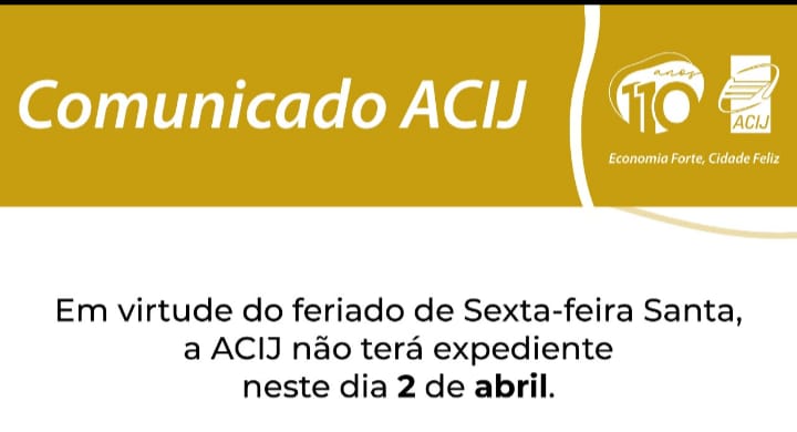 em-funcao-do-feriado-acij-nao-tera-expediente-neste-dia-2-de-abril