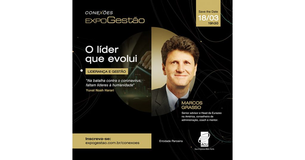 no-conexoes-expogestao-deste-dia-18-marcos-grasso-fala-sobre-a-lideranca-que-evolui-saiba-como-participar