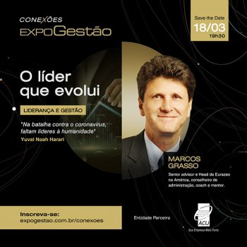 no-conexoes-expogestao-deste-dia-18-marcos-grasso-fala-sobre-a-lideranca-que-evolui-saiba-como-participar