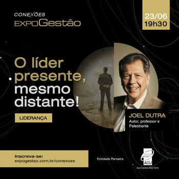 conexoes-expogestao-do-dia-23-refletira-sobre-como-o-lider-pode-ser-presente-mesmo-distante-por-causa-da-pandemia