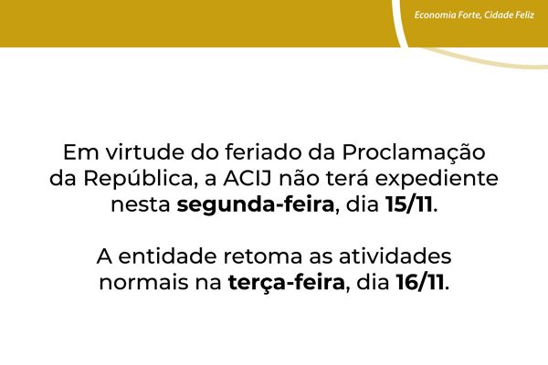 acij-informa-associados-e-comunidade-que-nao-tera-expediente-dia-15-de-novembro