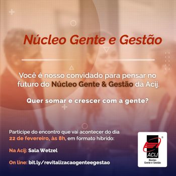 nucleo-de-gente-e-gestao-da-acij-realiza-serie-de-reunioe-de-revitalizacao