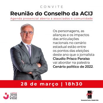 claudio-prisco-paraiso-apresenta-palestra-sobre-o-cenario-politico-de-2022-dia-28-de-marco-na-acij