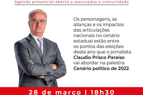 claudio-prisco-paraiso-apresenta-palestra-sobre-o-cenario-politico-de-2022-dia-28-de-marco-na-acij