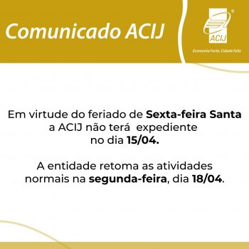 acij-alerta-associados-e-comunidade-que-nao-tera-expediente-neste-dia-15-de abril