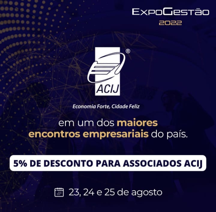 expogestao-oferece-condicao-especial-de-investimento-para-associados-da-acij-garanta-ja-sua-vaga-em-link-especial