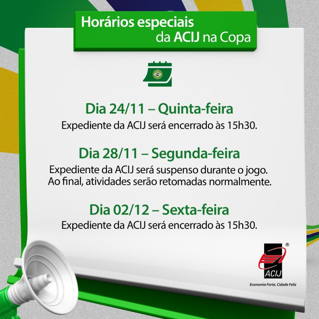 confira-horarios-especiais-da-acij-nos-dias-de-jogos-da-selecao-brasileira-na-copa-do-mundo