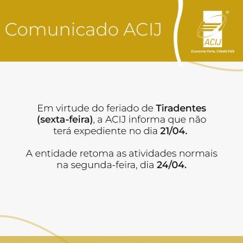 acij-informa-associados-parceiros-e-comunidade-que-nao-tera-expediente-nesta-sexta-feira-dia-21-de-abril