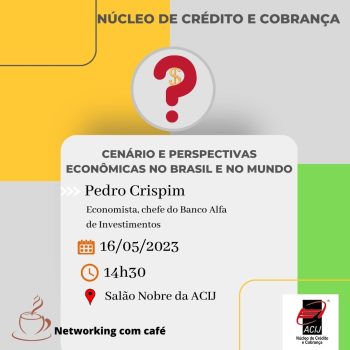 cenario-e-perspectivas-economicas-no-brasil-e-no-mundo-e-tema-de-palestra-neste-dia-16-de-maio-na-acij
