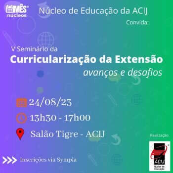 nucleo-de-educacao-da-acij-promove-seminario-de-curricularizacao-da-extensao-no-dia-24-de-agosto