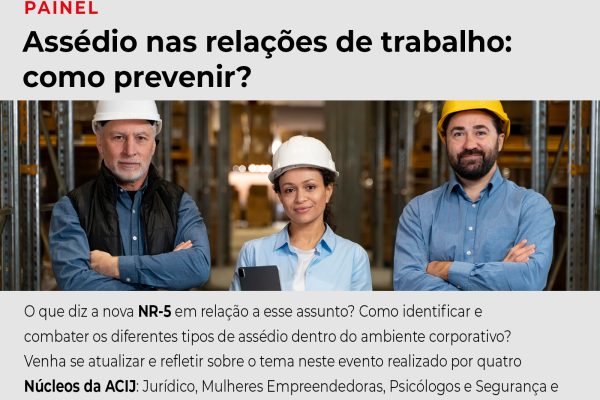 nucleos-da-acij-realizam-no-dia-21-8-painel-sobre-prevencao-ao-assedio-no-trabalho