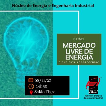 acij-promove-no-dia-8-de-novembro-o-painel-mercado-livre-de-energia-eletrica-o-que-esta-acontecendo