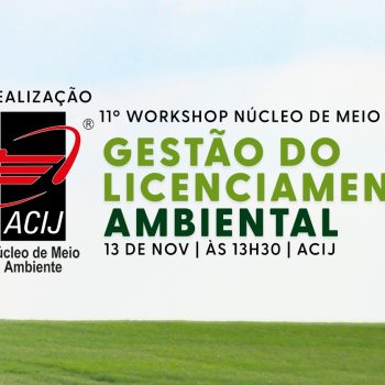 acij-sedia-whorkshop-sobre-gestao-de-licenciamento-ambiental-neste-dia-13-de-novembro