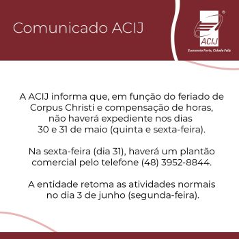 acij-informa-associados-e-parceiros-que-nao-tera-expediente-nestes-dias-30-e-31-de-maio