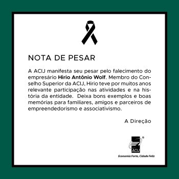 a-acij-manifesta-seu-pesar-pelo-falecimento-do-empresario-hirio-antonio-wolf