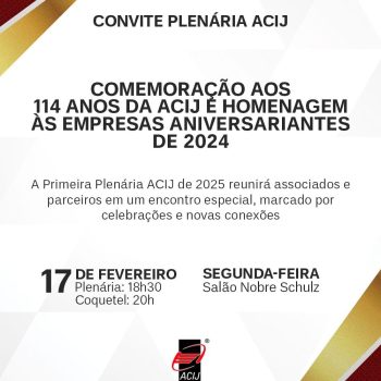114-anos-acij-e-homenagem-a-empresas-associadas-aniversariantes-sao-destaques-da-primeira-plenaria-acij-2025