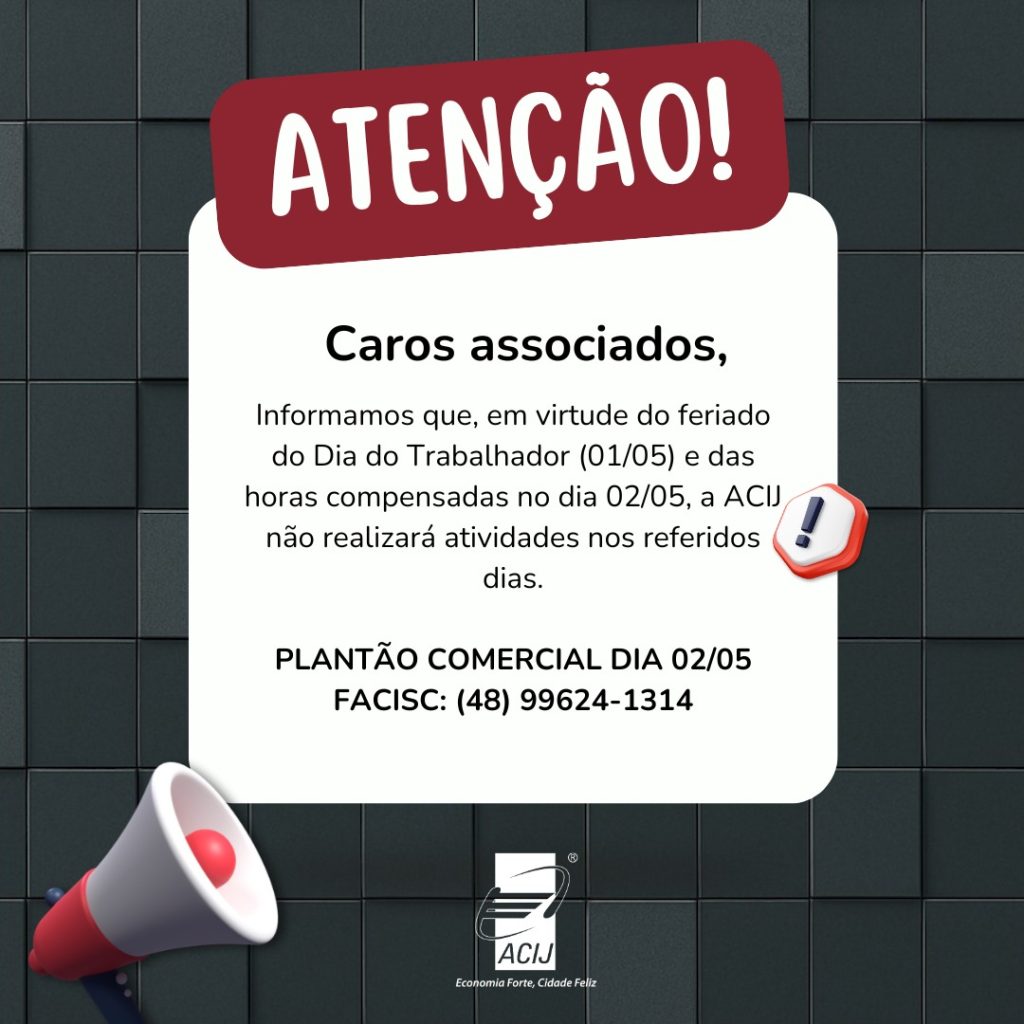 acij-informa-associados-parceiros-que-nao tera-expediente-nos-dias-1-e-2-de-maio