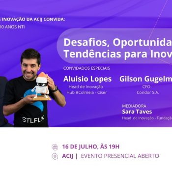 nti-acij-celebra-dez-anos-com-painel-dia-16-7-sobre-desafios-oportunidades-tendencias-para-inovacao
