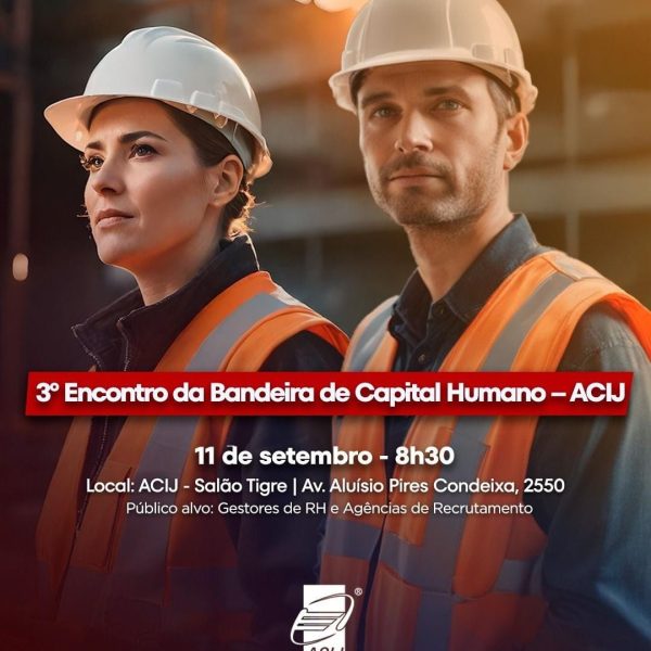 bandeira-capital-humano-acij-promove-dia-11-setembro-seminario-sobre-desafio-retencao-profissionais
