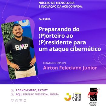 nucleo-tecnologia-inovacao-acij-promove-palestra-sobre-ciberseguranca-dia-3-11