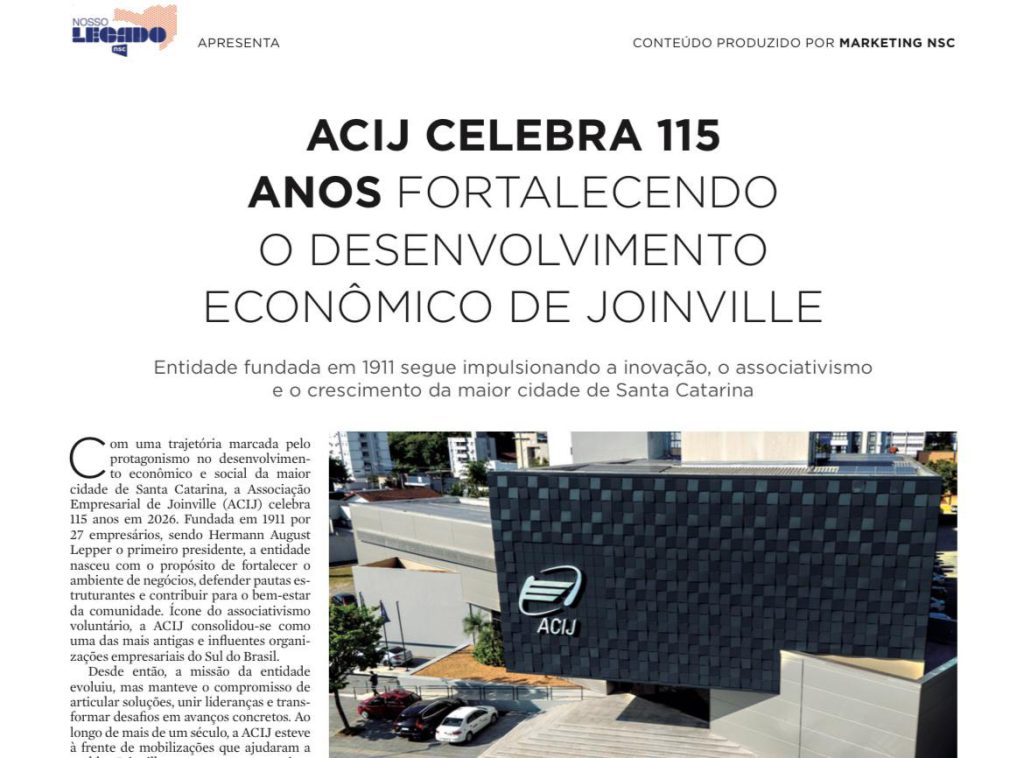 projeto-especial-nsc-comunicacao-destaca-115-anos-atuacao-acij-desenvolvimento-economico-social-joinville