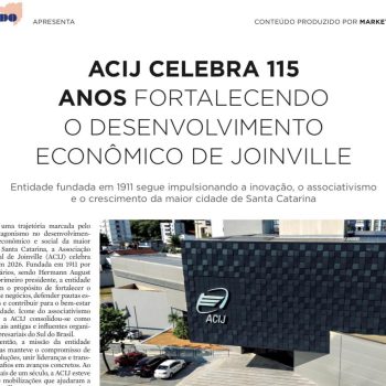 projeto-especial-nsc-comunicacao-destaca-115-anos-atuacao-acij-desenvolvimento-economico-social-joinville
