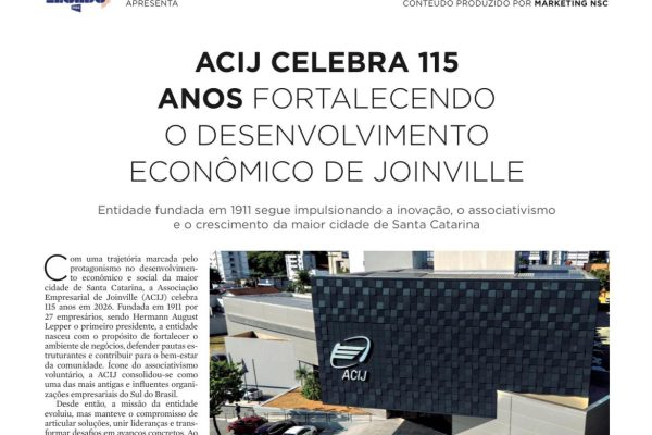 projeto-especial-nsc-comunicacao-destaca-115-anos-atuacao-acij-desenvolvimento-economico-social-joinville