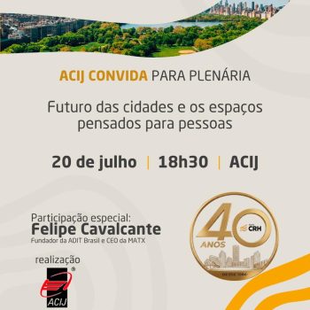 acij-grupo-crh-reforcam-convite-para-plenaria-desta-segunda-feira-dia-20-julho