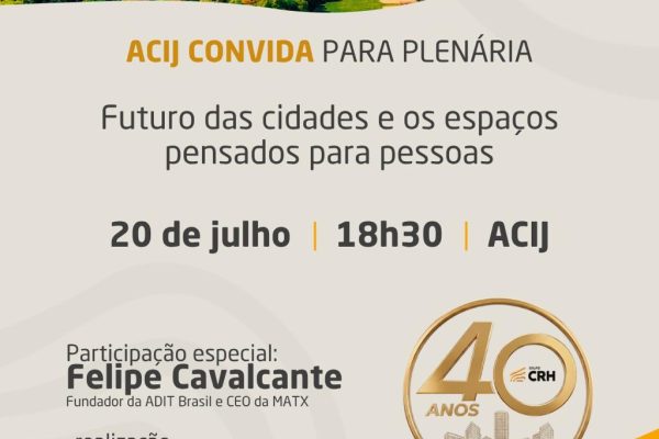 acij-grupo-crh-reforcam-convite-para-plenaria-desta-segunda-feira-dia-20-julho